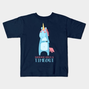 someone needs a timeout sarcastic unicorn Kids T-Shirt